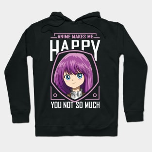 Anime Makes Me Happy Manga Lover Otaku Humor Hoodie